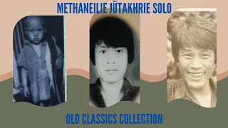 Methaneilie Jütakhrie Solo | OLD CLASSICS COLLECTION |