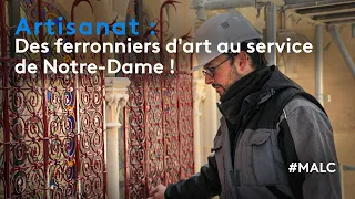 Artisanat : des ferronniers d'art au service de Notre-Dame !