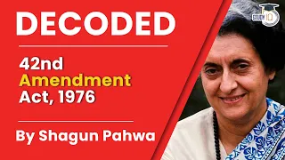 The Constitution (42nd Amendment) Act, 1976. Decoded By Shagun Pahwa | Indian Polity