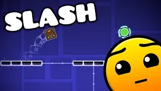 Geometry Dash- Slash (By Me)