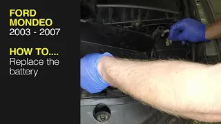 How to Replace the battery on a Ford Mondeo 2003 to 2007