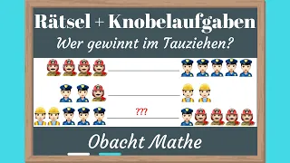 Rätsel: Wer gewinnt im Tauziehen | Rätsel & Knobelaufgaben mit Lösung | ObachtMathe