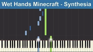 Wet Hands - Minecraft Soundtrack - Synthesia Piano Tutorial