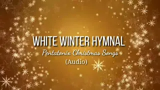 White Winter Hymnal - Pentatonix Christmas Songs ( Audio)