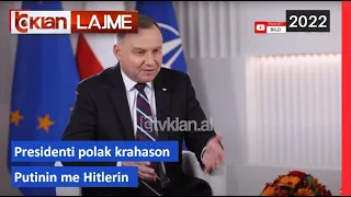 Tv Klan – Presidenti polak krahason Putinin me Hitlerin |Lajme-News