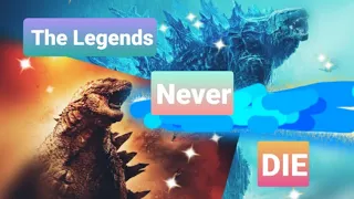 Godzilla King of the Monsters {The Legends never Die}