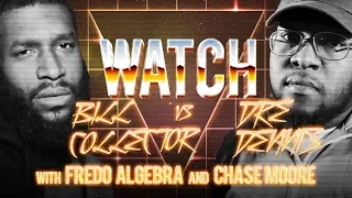 WATCH: BILL COLLECTOR vs DRE DENNIS with FREDO ALGEBRA and CHASE MOORE