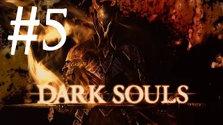 Dark Souls PtDE #5 - Рыцарь Кирк и Разверстый Дракон