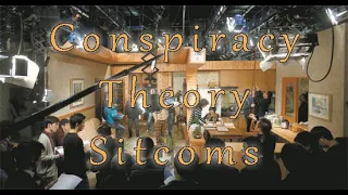 Conspiracy Theory Sitcoms