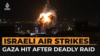 Israel air attacks hit Gaza after deadly raid on Palestinians | Al Jazeera Newsfeed