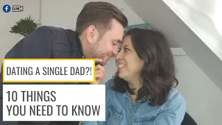 Dating a single dad - 10 THINGS YOU NEED TO KNOW