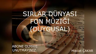 SIRLAR DÜNYASI FON MÜZİĞİ (DUYGUSAL FON MÜZİKLERİ) 2018 #15