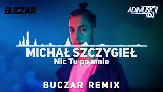 Michał Szczygieł - Nic tu po mnie (Buczar Remix)