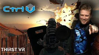 Thirst VR | VR Gameplay | E076 | Ctrl V Virtual Reality Arcade