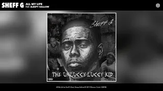 Sheff G - All My Life (Audio) (feat. Sleepy Hallow)