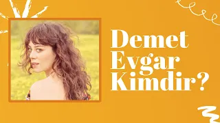 Alev Alev Dizisinin Cemre'si Demet Evgar Kimdir? Demet Evgar Hakkında Bilgiler ve Kariyer Yolculuğu