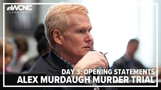 Alex Murdaugh murder trial: Opening statements (Day 3)