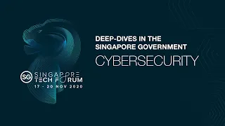 SG Tech Forum 2020: Smart Nation Opportunities & Challenges (Cybersecurity)