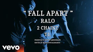 Ralo - Fall Apart (Official Video) ft. T.I., 2 Chainz