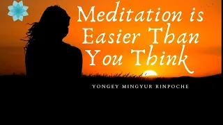 Meditation is Easier Than You Think - Yongey Mingyur Rinpoche