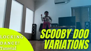 LOCKING DANCE TUTORIAL [7 VARIATIONS OF SCOOBY DOO]