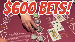 $600 BETS 3 card poker!