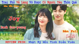 Review Phim: Trai Phố Về Làng Vớ Được Cô Người Yêu Thôn Quê | Nhật Ký Mối Tình Điền Viên | Bản Full