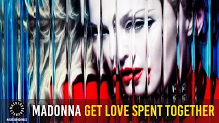 Madonna | Get Love Spent Together (Mashup Remix) | MUB