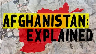 AFGHANISTAN: EXPLAINED