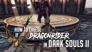How to Cheese Dragonrider in Dark Souls 2 (2023 Update - Easy Kill)