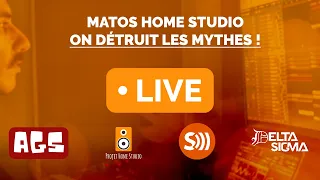 [LIVE] MATOS Home Studio : Comment AMÉLIORER votre HOME STUDIO ? (on DÉTRUIT les MYTHES !)