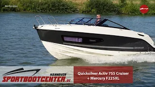 Quicksilver Activ 755 Cruiser mit Mercury 225 XL