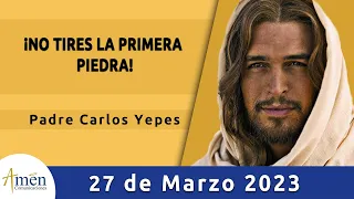 Evangelio De Hoy Lunes 27 Marzo 2023 l Padre Carlos Yepes l Biblia l Juan 8,1-11 l Católica