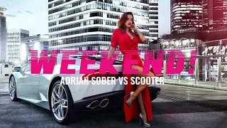 Adrian Sober vs. Scooter - Weekend!