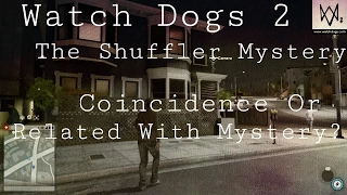 Watch Dogs 2 - The Shuffler Mystery #3 | Coincidence?