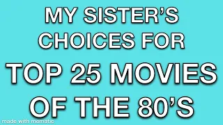 TOP 25 MOVIES OF THE 80s - MY SISTER’S CHOICES for @timtalkstalkies