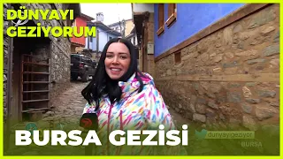 Dünyayı Geziyorum - Bursa | 6 Mart 2022