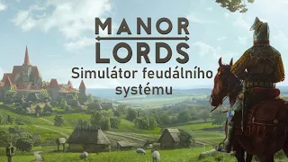 Manor Lords - Simulátor feudálního systému - CZ