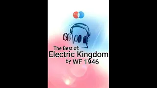 The Best of Electric Kingdom by WF 1946