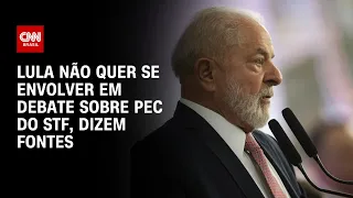 Lula não quer se envolver em debate sobre PEC do STF | CNN ARENA