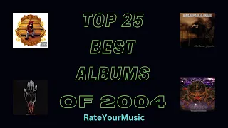 Top 25 Best Albums of 2004 (from RateYourMusic)