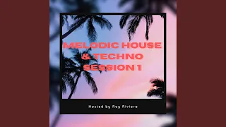 Melodic House & Techno: Session 1