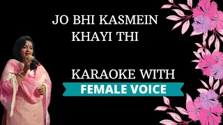 Jo Bhi Kasmein Khai Thi Karaoke With Female Voice