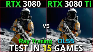 RTX 3080 vs RTX 3080 Ti | Test in 15 Games | 1440p & 2160p | Ray Tracing + DLSS