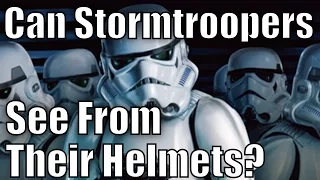 Can Stormtroopers See out of their Helmets?