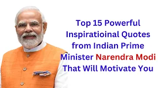 Top 15 Powerful Inspirational Quotes from Indian Prime Minister Narendra Modi, That Will Motivate