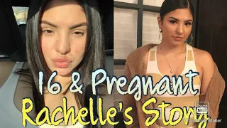 16 & Pregnant Rachelle's Story