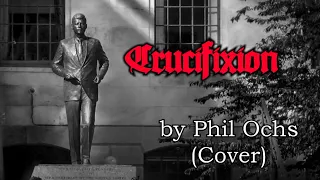 Crucifixion by Phil Ochs (Cover)