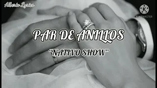 Nativo Show - Par De Anillos (LETRA)
