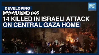 14 Killed In Israeli Attack On Central Gaza Home | Dawn News English